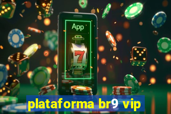 plataforma br9 vip